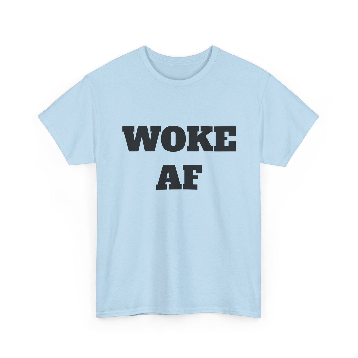 Woke AF Unisex Heavy Cotton Tee, Casual T-Shirt, Statement Graphic Tee, Gift for Activists, Everyday Wear, Comfortable Apparel