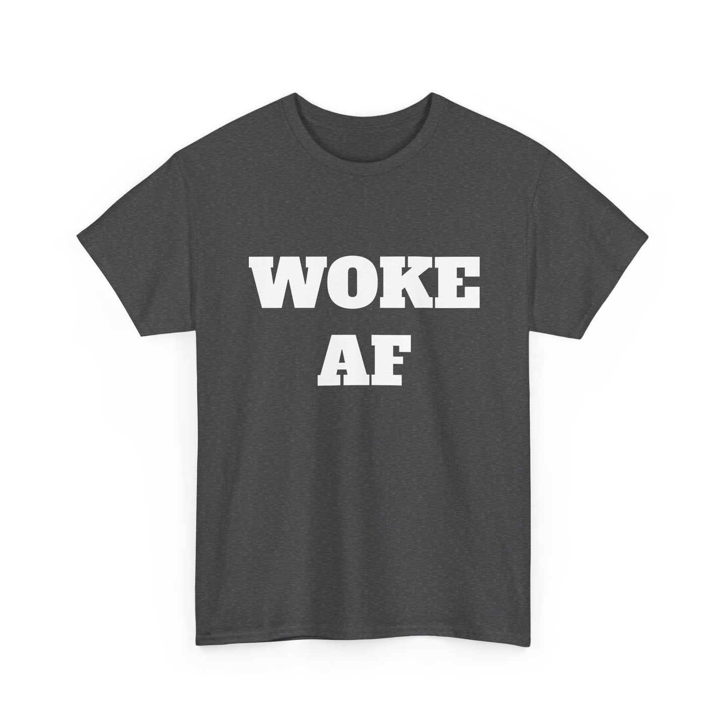 Woke AF Unisex Heavy Cotton Tee, Casual T-Shirt, Statement Graphic Tee, Gift for Activists, Everyday Wear, Comfortable Apparel