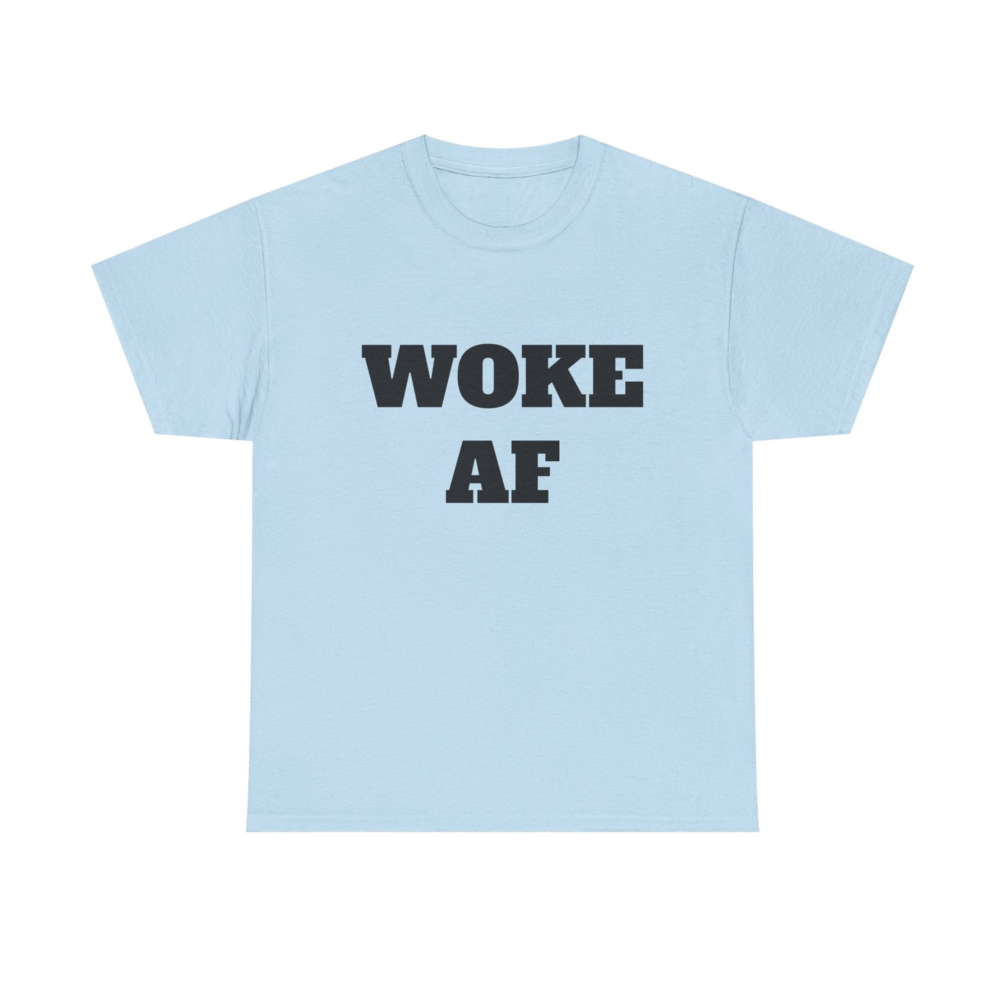 Woke AF Unisex Heavy Cotton Tee, Casual T-Shirt, Statement Graphic Tee, Gift for Activists, Everyday Wear, Comfortable Apparel