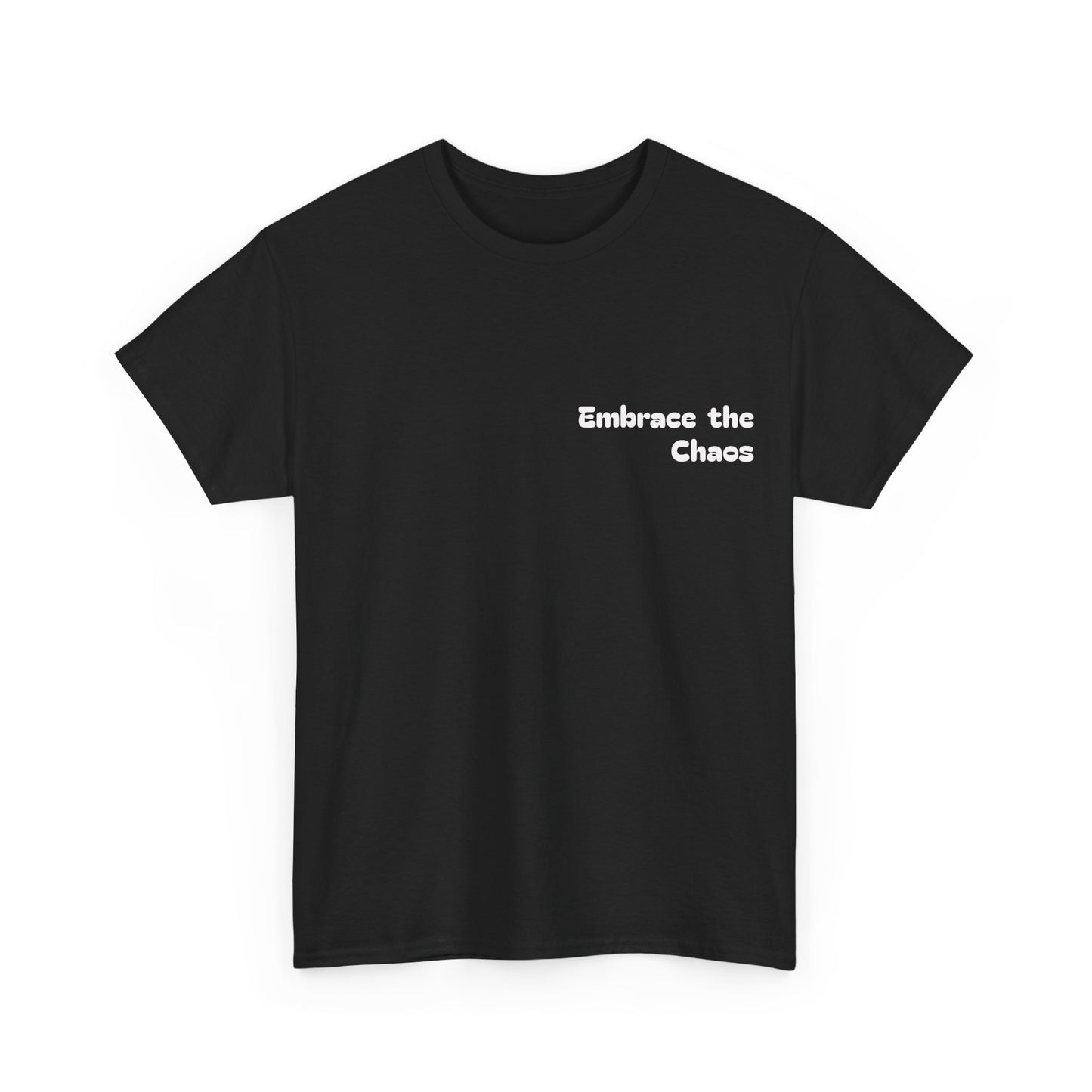 Graphic Tee — "Embrace the Chaos" Mindburst Back Print T-Shirt